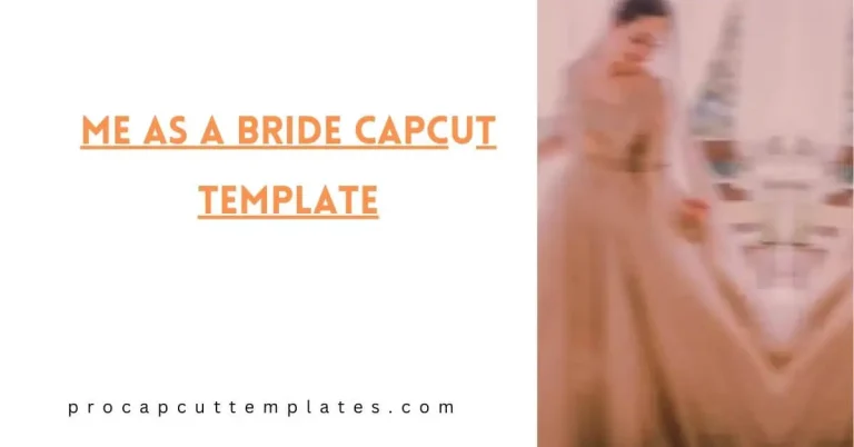 Me As A Bride CapCut Template