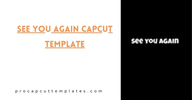 See You Again CapCut Template