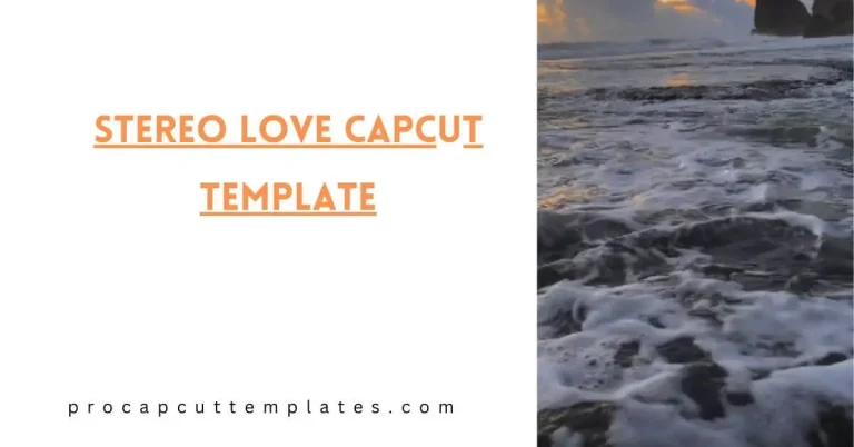 CapCut Stereo Love Template