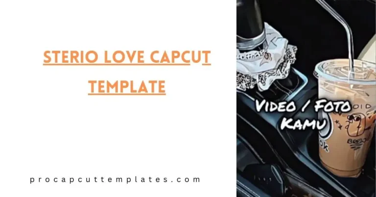 CapCut Sterio Love Template