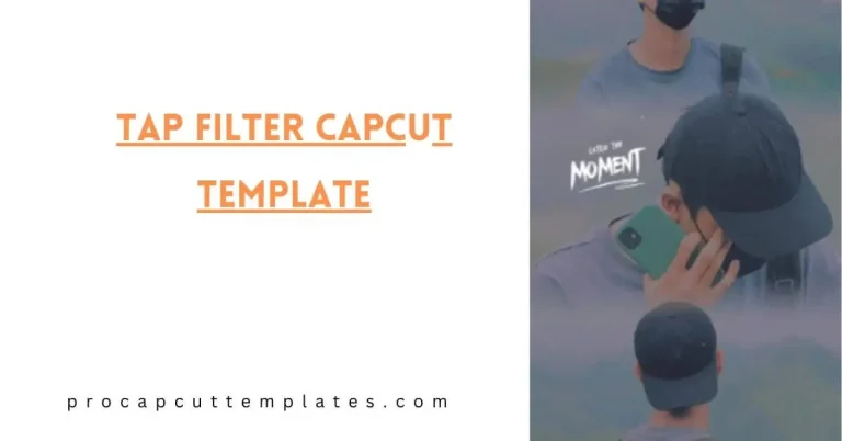 Tap Filter CapCut Template