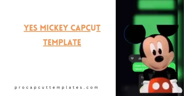 Yes Mickey CapCut Template