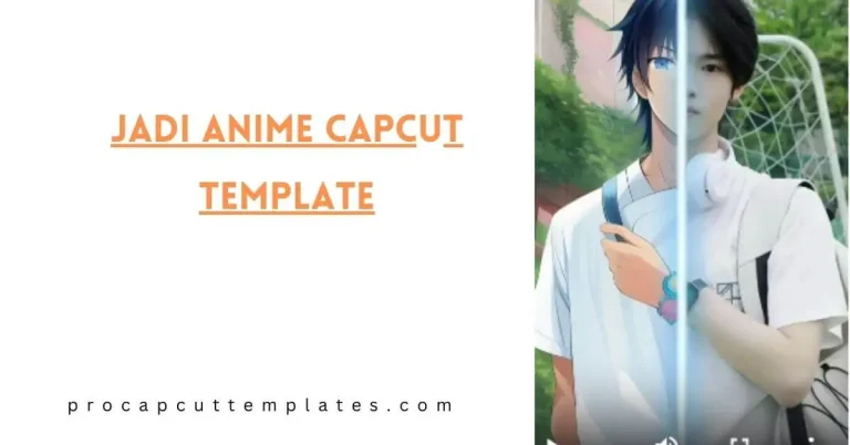 Jadi Anime CapCut Template