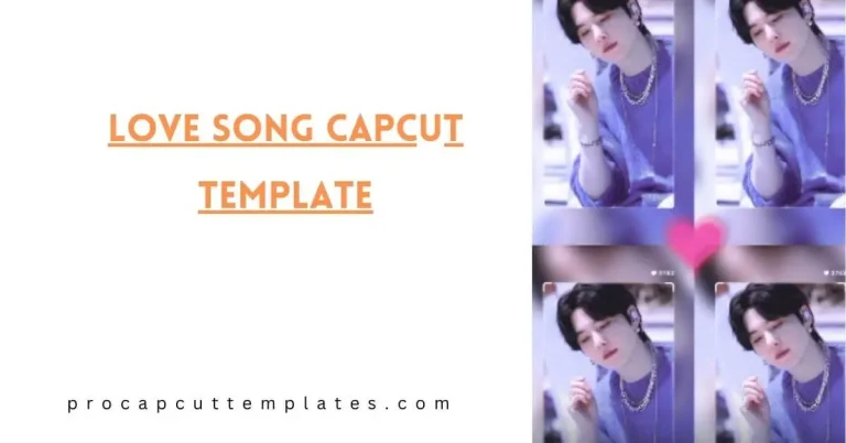 Love Song CapCut Template