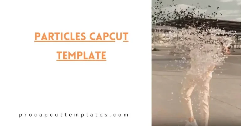 Particles CapCut Template