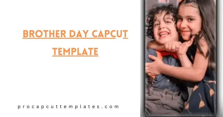 CapCut Brother Day Template