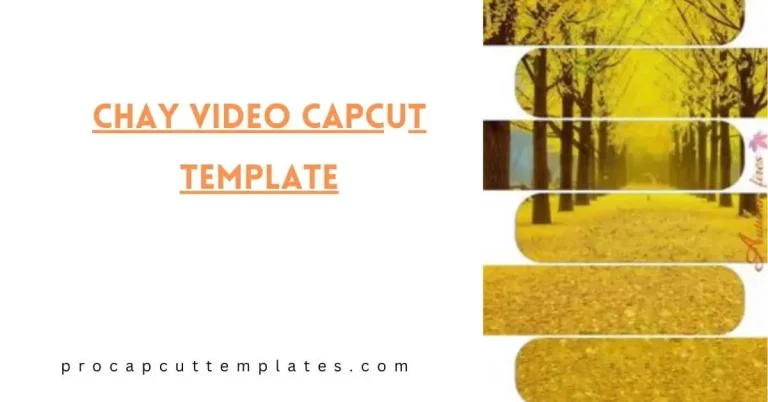Chay Video CapCut Template