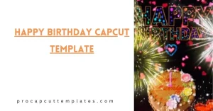 CapCut Happy Birthday Template