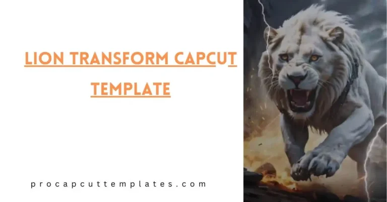 Lion Transform CapCut Template
