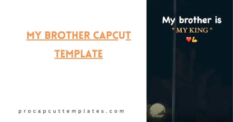 My Brother CapCut Template