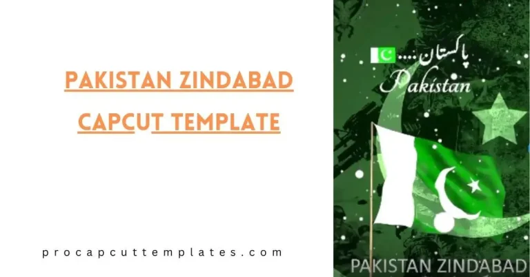 Pakistan Zindabad CapCut Template