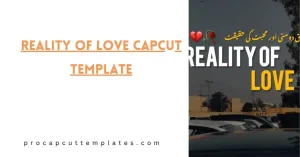 CapCut Reality of Love Template