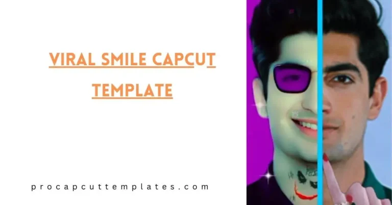 Viral Smile CapCut Template