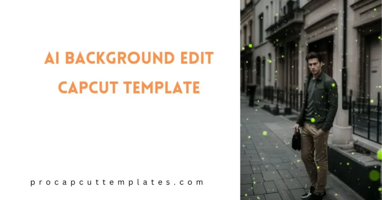 CapCut AI Background Edit Template