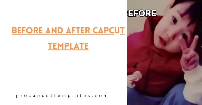 CapCut Before and After Template