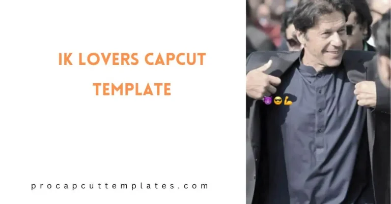 CapCut Ik lovers Template