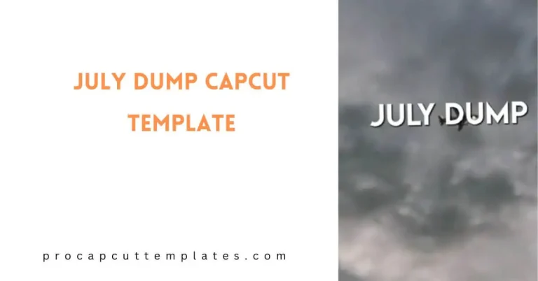 CapCut July Dump Template