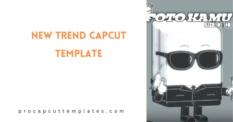 Capcut New Trend Template