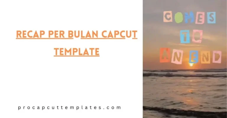 CapCut Recap Per Bulan Template