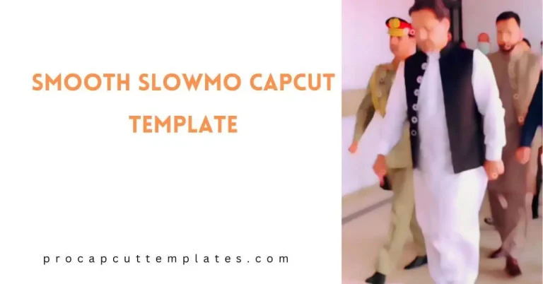 CapCut Smooth Slowmo Template