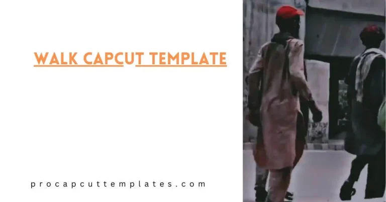 CapCut Walk Template