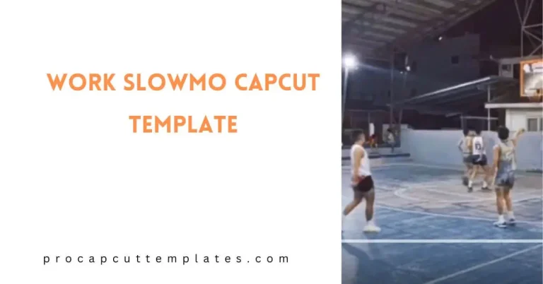 CapCut Work Slowmo Template