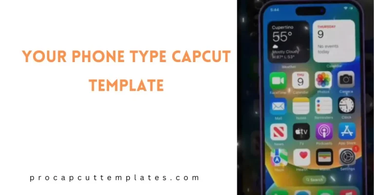 Capcut Your Phone Type Template