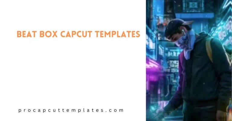 CapCut Beat Box Templates