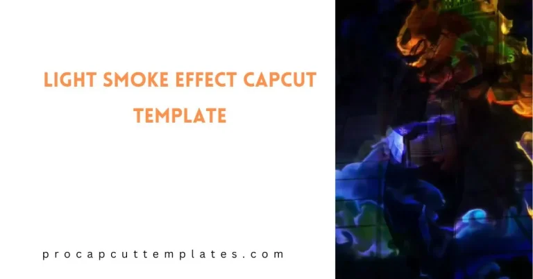 CapCut Light Smoke Effect Template