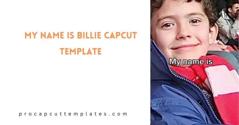 CapCut My Name is Billie Template