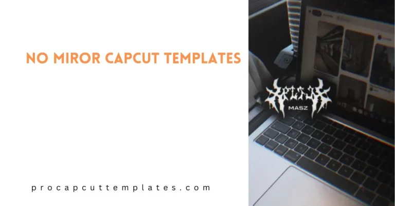 CapCut No Miror Templates