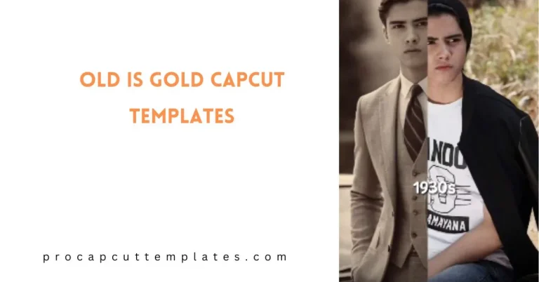 CapCut Old is Gold Templates