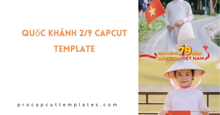 CapCut Quốc khánh 29 Template