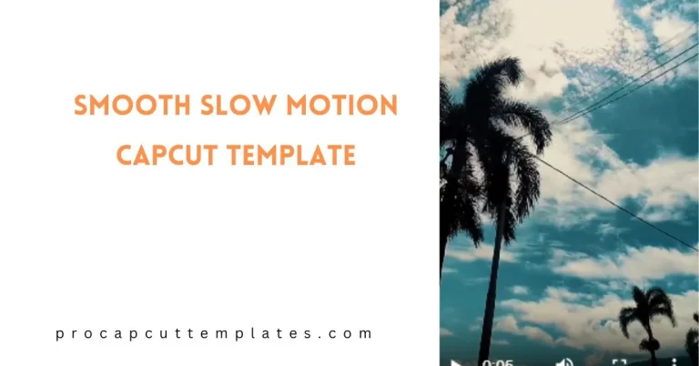 CapCut Smooth Slow Motion Template