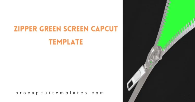 CapCut Zipper Green Screen Template