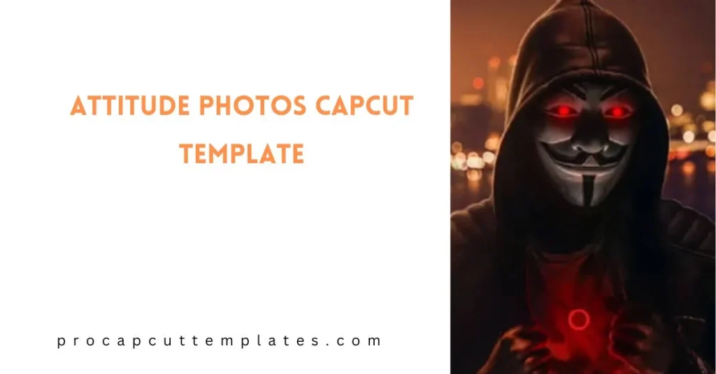 CapCut Attitude Photos Template