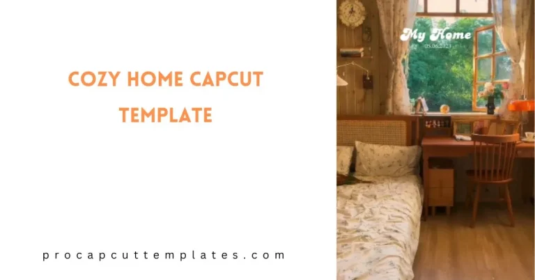 CapCut Cozy Home Template