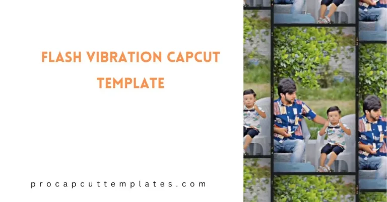 CapCut Flash Vibration Template