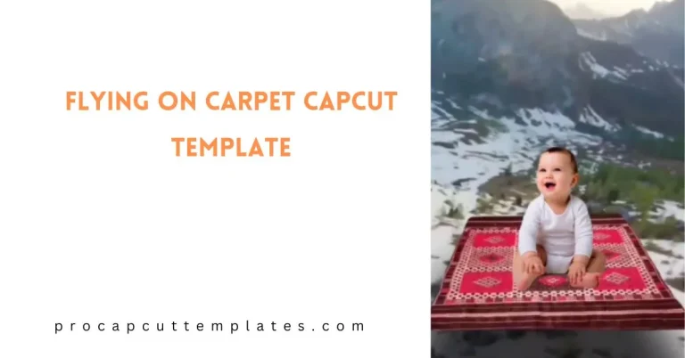 CapCut Flying on Carpet Template