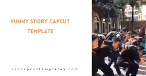 CapCut Funny Story Template