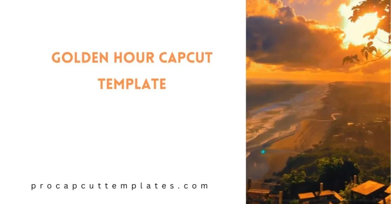 CapCut Golden Hour Template