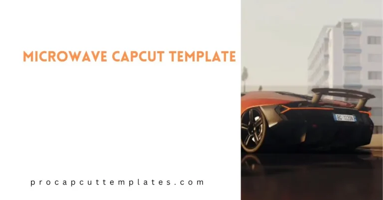 CapCut Microwave Template