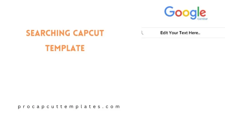 CapCut Searching Template