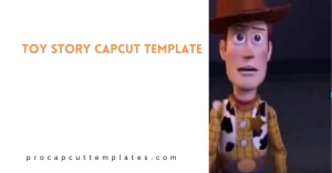 CapCut Toy Story Template