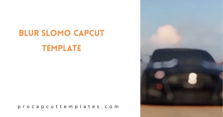 CapCut Blur Slomo Template