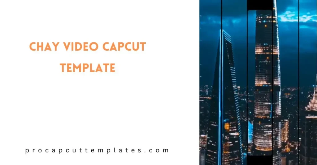 CapCut Chay Video Template