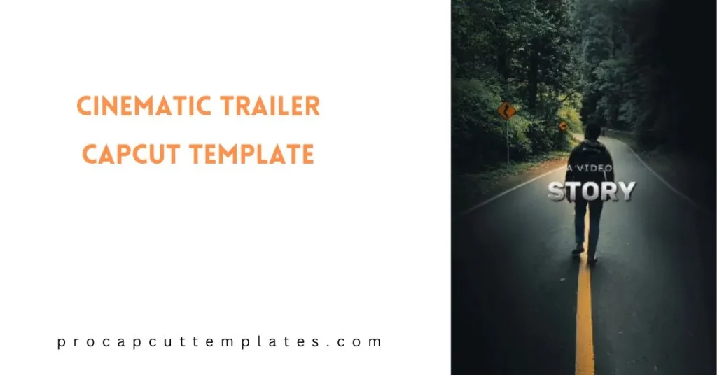 CapCut Cinematic Trailer Template