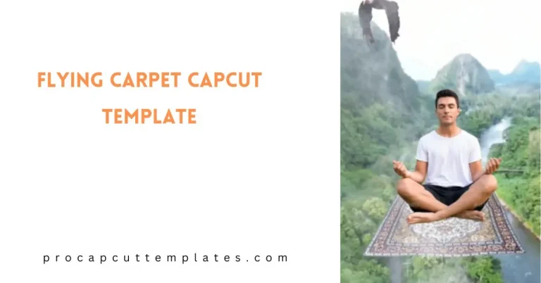 CapCut Flying Carpet Template