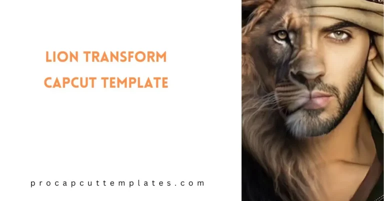 CapCut Lion Transform Template