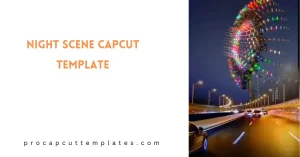 Night Scene CapCut Template